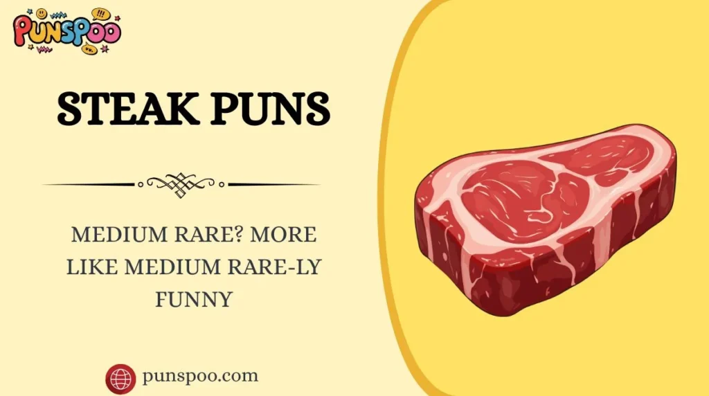 Steak Puns